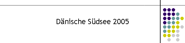 D�nische S�dsee 2005